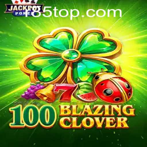 Dive into the Thrilling World of 100BlazingClover